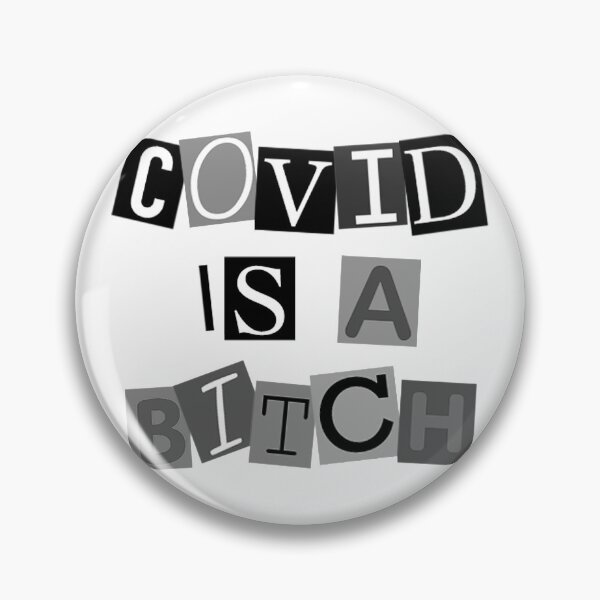 Item preview, COVID is a bitch (black & white) designed and sold by Bryan Docherty.