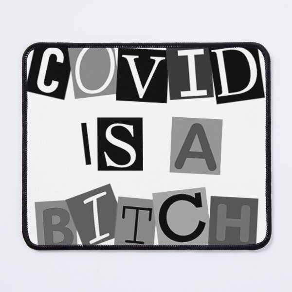 Item preview, COVID is a bitch (black & white) designed and sold by Bryan Docherty.