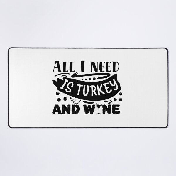 Item preview, All I need is turkey and wine-01 designed and sold by Best-Designers.