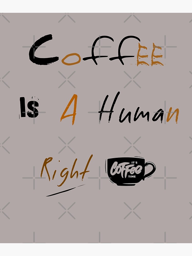 " Coffee Is A Human Right Pillows & Totes, 2022" Poster for Sale by