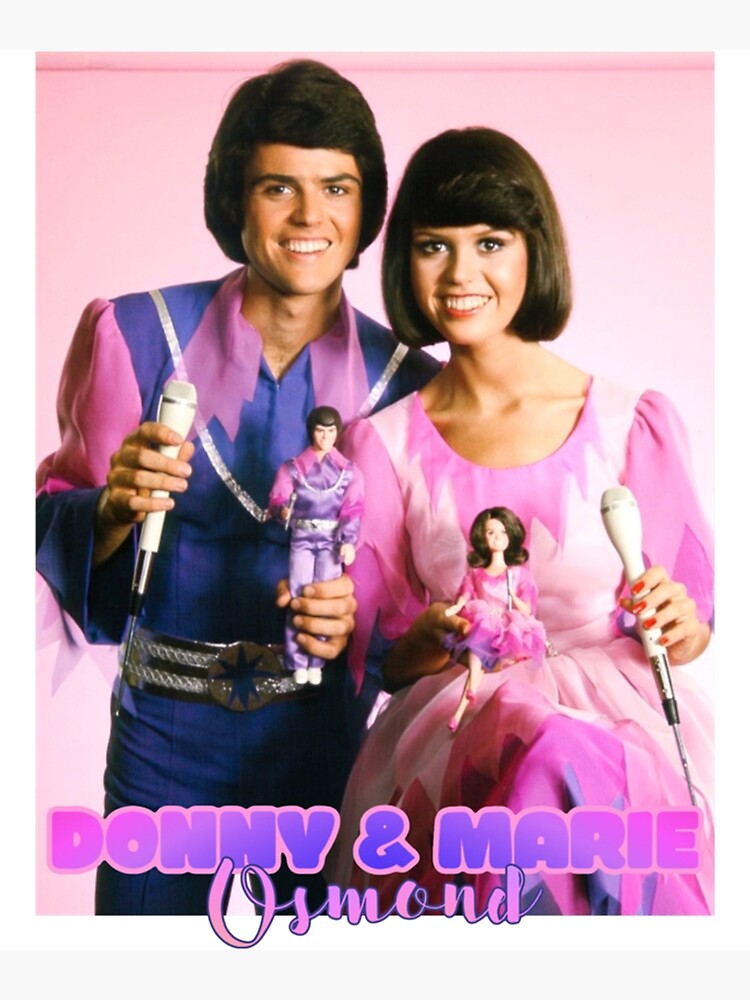 "Donny and Marie Osmond " Poster by dudeartgallery2 Redbubble