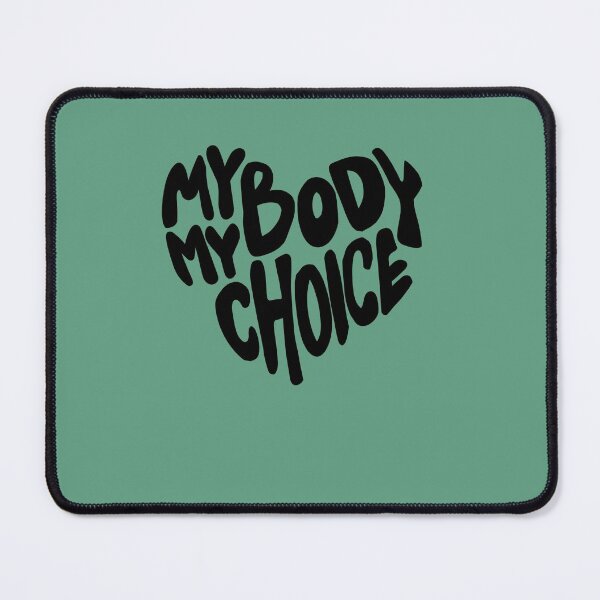 Item preview, My body My Choice designed and sold by FrictionMaxxing.