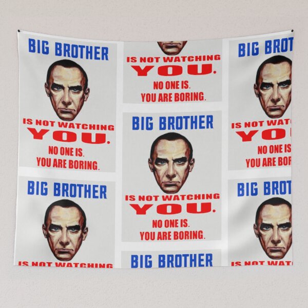 Item preview, Big Brother ISN'T watching you. No one is. You are boring. designed and sold by timothybeighton.