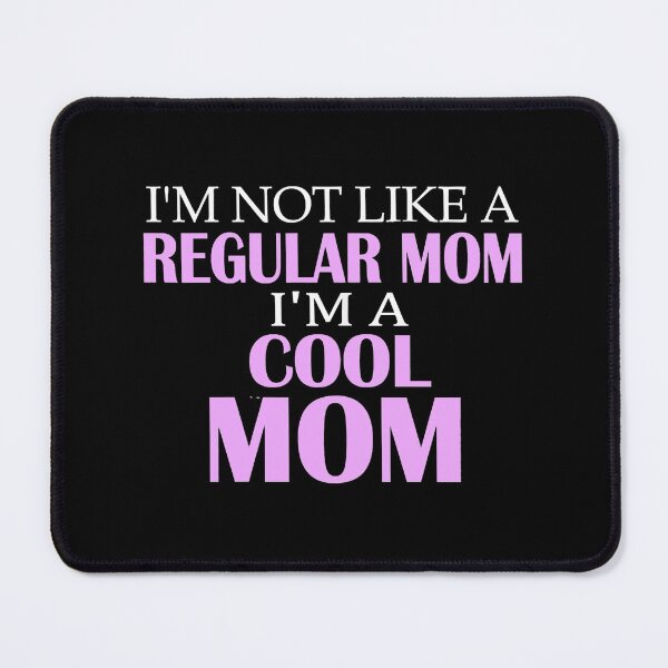 Item preview, I'm Not Like A Regular Mom I'm A Cool Mom designed and sold by jackjerry.