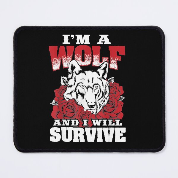 Item preview, Wolf Design I'm a Wolf and I will Survive designed and sold by nvuot24.