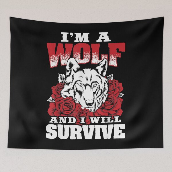 Item preview, Wolf Design I'm a Wolf and I will Survive designed and sold by nvuot24.