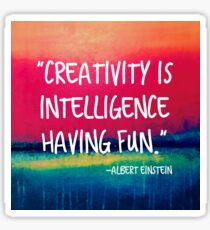 Creativity is Intelligence Having Fun Sticker