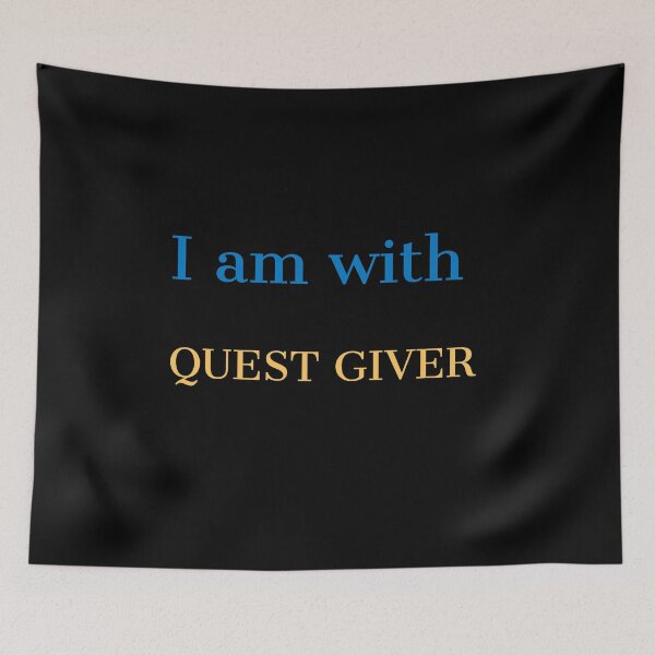 Item preview, I am with Quest Giver designed and sold by Jho251981.