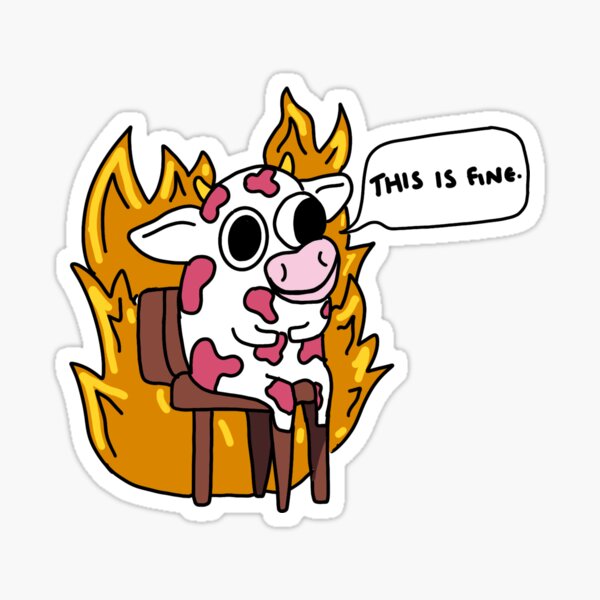 Item preview, This is fine. Cow designed and sold by pinkc0w.