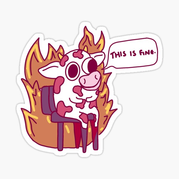 Item preview, This Is Fine. Cow designed and sold by pinkc0w.
