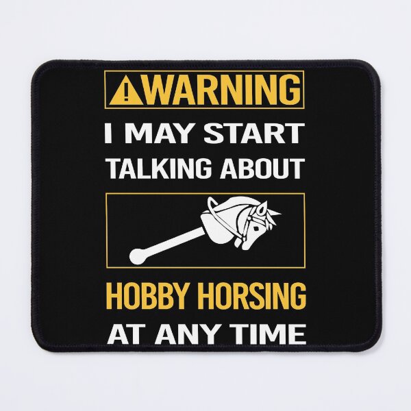 Item preview, Funny Warning Hobby Horsing Horse Hobbyhorsing Hobbyhorse designed and sold by ArydeaNoriega.