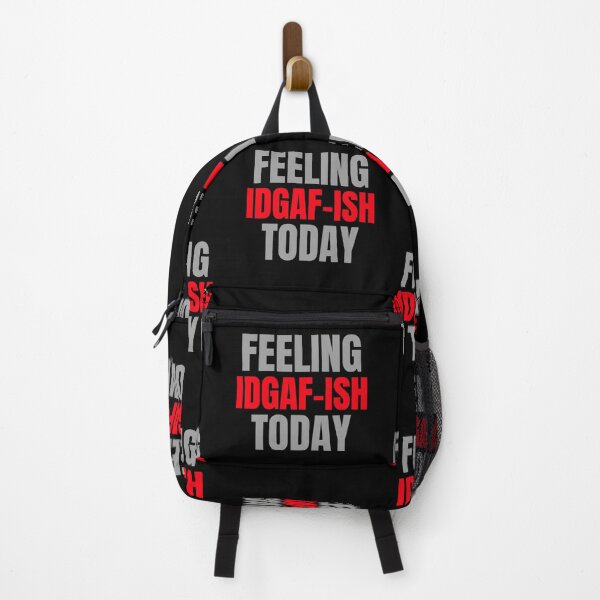 Item preview, Feeling IDGAF-ISH Today Funny Feeling Kinda IDGAF Motivation Bad Attitude Mood designed and sold by CarantinedChaos.