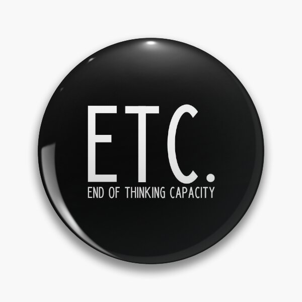 Item preview, Etc. End Of Thinking Capacity - funny slogan designed and sold by kapotka.