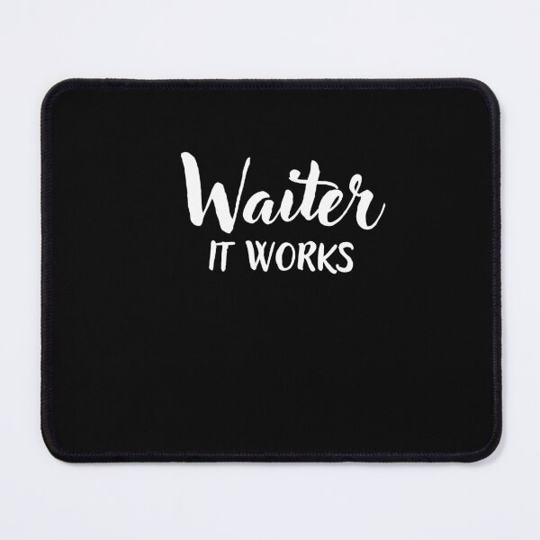 Item preview, Waiter It Works designed and sold by The Nova Prints .