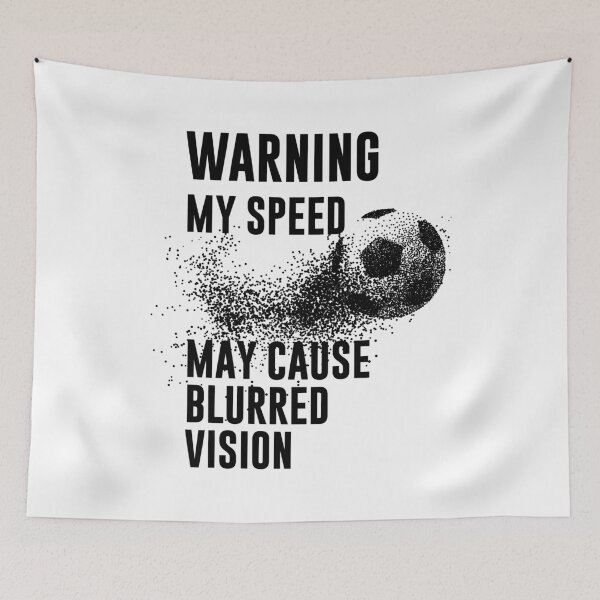 Item preview, WARNING My Speed May Cause Blurred Vision Funny Soccer Quotes designed and sold by goodspy.