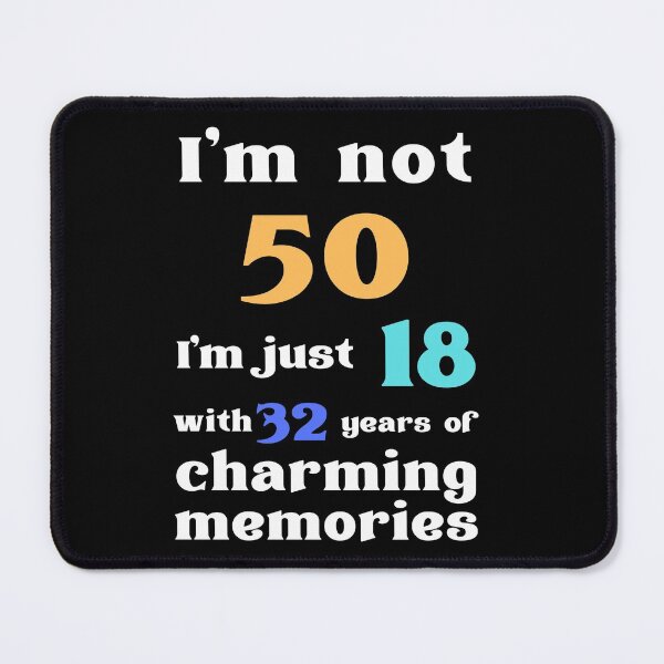 Item preview, I Am Not 50, 50th Anniversary, Funny 50th Birthday, Fifty Birthday designed and sold by Airmilly Store.
