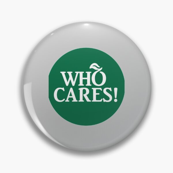 Item preview, Who Cares!     designed and sold by LousyTeesCo.