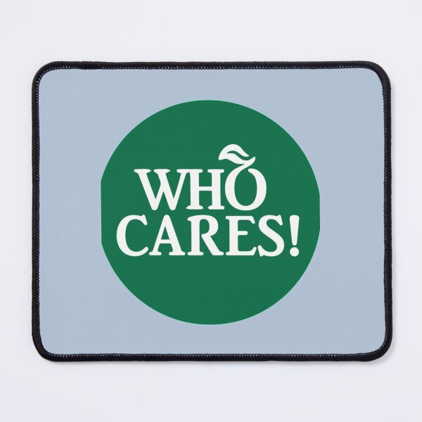 Item preview, Who Cares!     designed and sold by LousyTeesCo.
