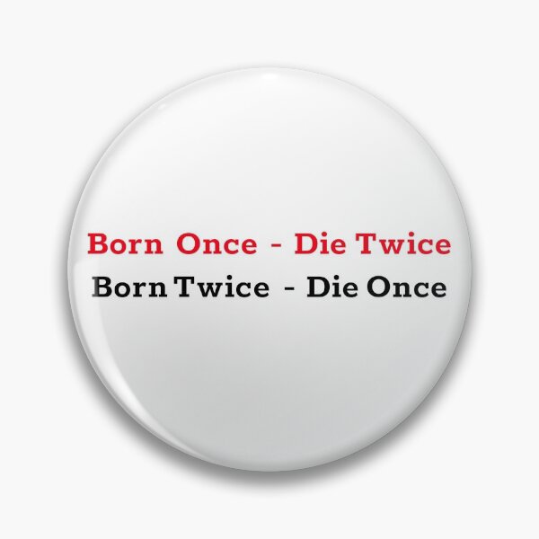 Item preview, Born ones die twice born twice die once designed and sold by EverLifeApparel.