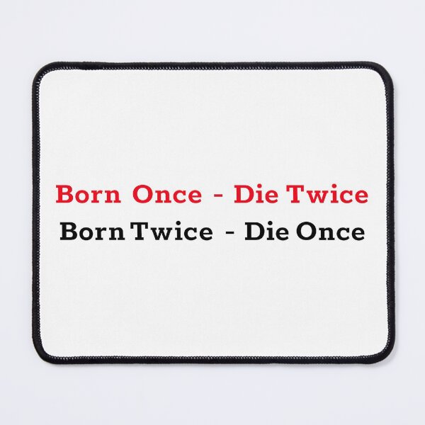 Item preview, Born ones die twice born twice die once designed and sold by EverLifeApparel.