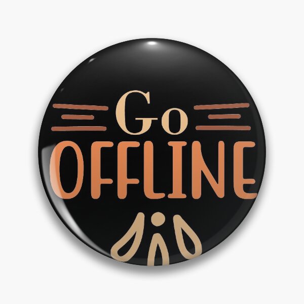 Item preview, Go Offline Get Outside Go Hiking Camping Outdoors designed and sold by RoguePixel.