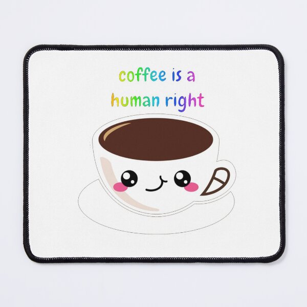 Item preview, Coffee is a human right designed and sold by Heart_Pirate.