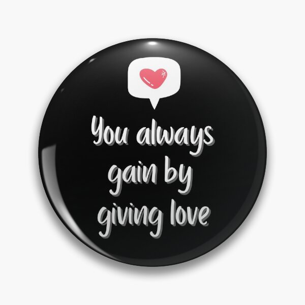 Item preview, You always gain by giving love designed and sold by PacePoint.