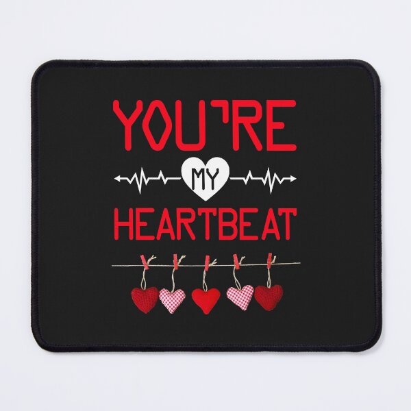 Item preview, You Are My Heartbeat Happy Valentines Day 2022 designed and sold by BhavyaBathla.