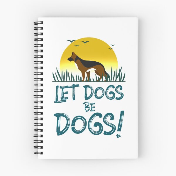 Item preview, Let Dogs Be Dogs! (German Shepherd) designed and sold by kookycomet.