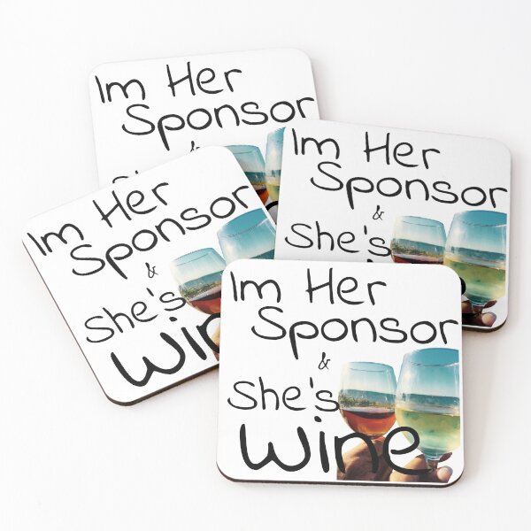 Item preview, Wine Time - Im Her Sponsor and She's Wine designed and sold by SpotOnJ.