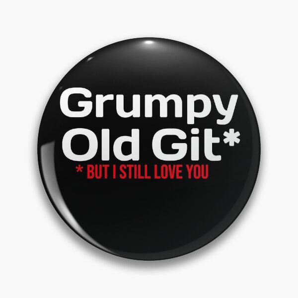 Item preview, Grumpy Old Git But I Still Love You designed and sold by RiadMannan.