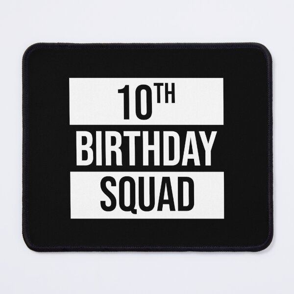 Item preview, 10th Birthday Squad designed and sold by MSA-42.