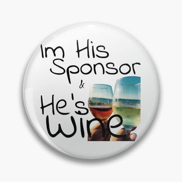 Item preview, Wine Time - Im His Sponsor and He's Wine designed and sold by SpotOnJ.
