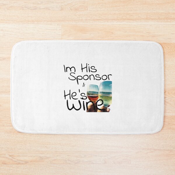 Item preview, Wine Time - Im His Sponsor and He's Wine designed and sold by SpotOnJ.