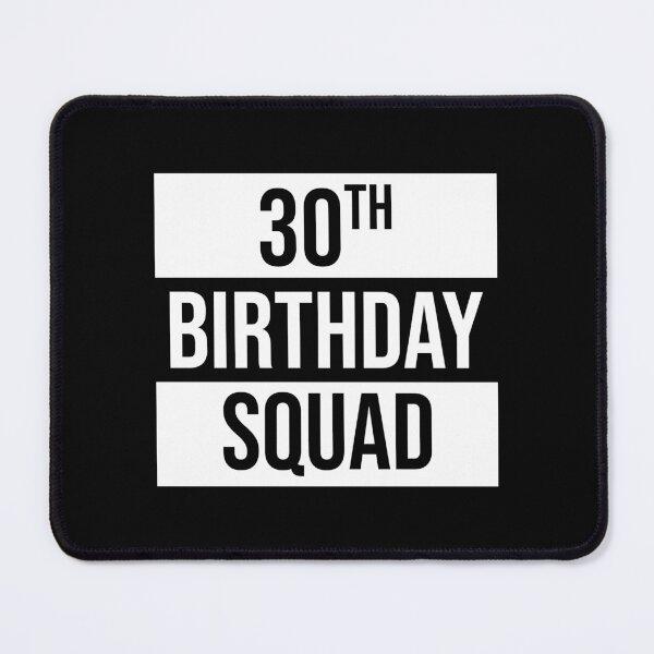Item preview, 30th Birthday Squad designed and sold by MSA-42.