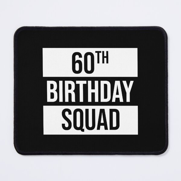 Item preview, 60th Birthday Squad designed and sold by MSA-42.