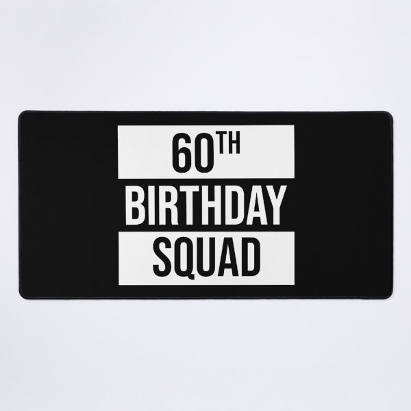 Item preview, 60th Birthday Squad designed and sold by MSA-42.