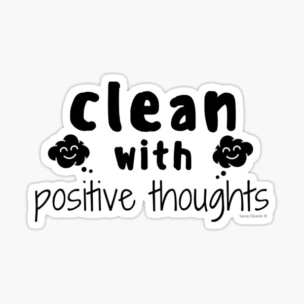 Item preview, Clean with Positive Thoughts Inspirational Housekeeping designed and sold by SavvyCleaner.