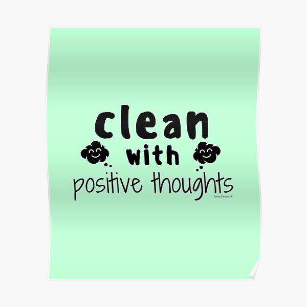 Clean with Positive Thoughts Inspirational Housekeeping Poster