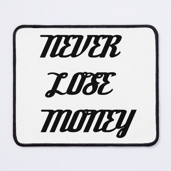 Item preview, NEVER LOSE MONEY designed and sold by SHOPPING BUDDY.