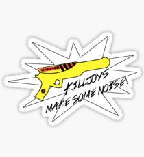 Killjoys Make Some Noise! Sticker