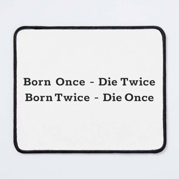 Item preview, Born ones die twice born twice die once - Black designed and sold by EverLifeApparel.