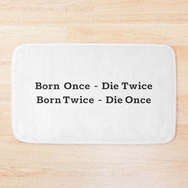 Item preview, Born ones die twice born twice die once - Black designed and sold by EverLifeApparel.