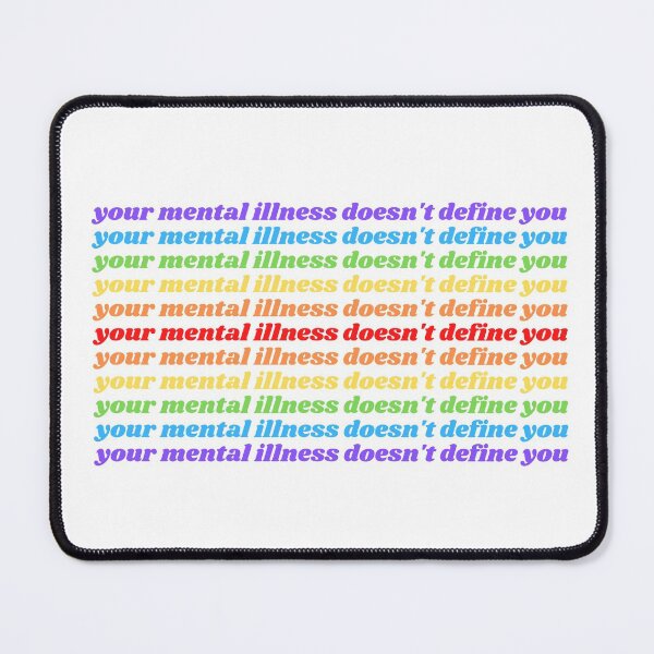 Item preview, your mental illness doesn't define you designed and sold by sophiesversion.