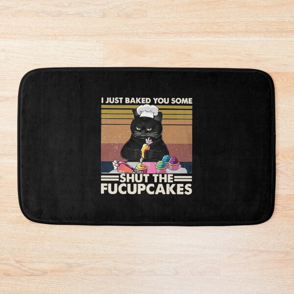 Item preview, I Just Baked You Some Shut The Fucupcakes cat lover gifts| Perfect Gift designed and sold by manyreaca.