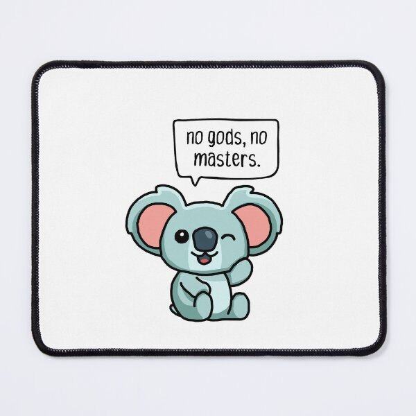 Item preview, no gods, no masters. koala. designed and sold by cute anarchist animals.
