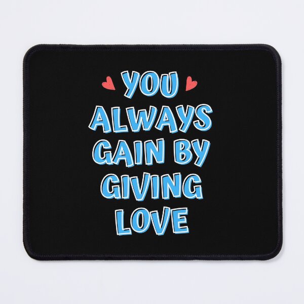 Item preview, You always gain by giving love designed and sold by PacePoint.
