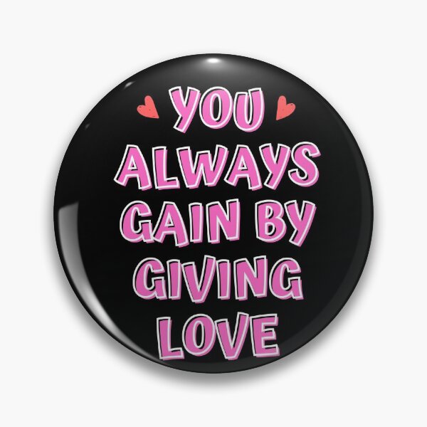 Item preview, You always gain by giving love designed and sold by PacePoint.