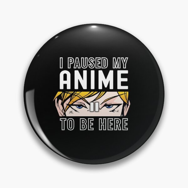 Item preview, Paused My Anime To Be Here Anime Stuff Women Teen Anime designed and sold by Shirt-Kaiser.