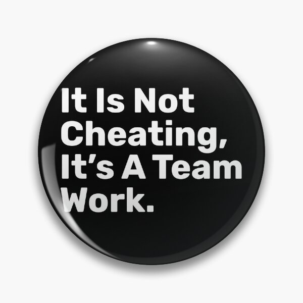 Item preview, It Is Not Cheating, It's A Team Work | Funny designed and sold by BopleDesigns.